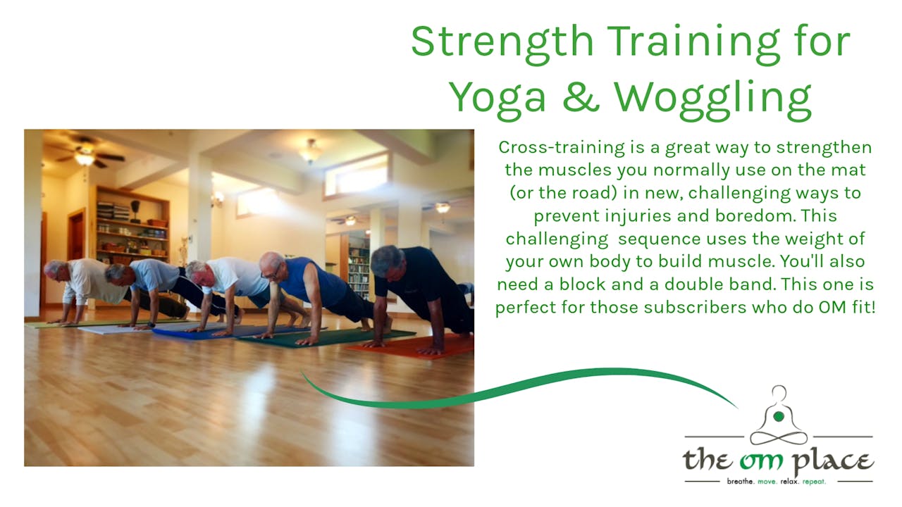 Strength training for yoga & woggling the OM channel Subscription
